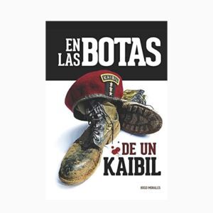 Libro En las botas de un Kaibil