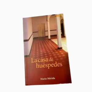 Libro La Casa de Huespedes Mario Mérida